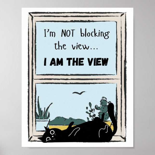Funny Black Cat, I am the view  Poster (Front)