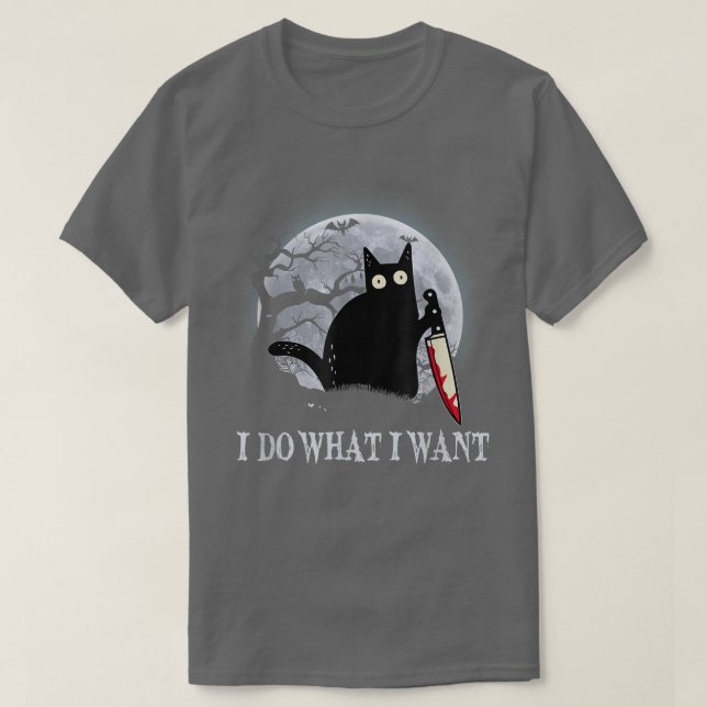 Funny Black Cat I Do What I Want Cat Scary Hallowe T-Shirt (Design Front)