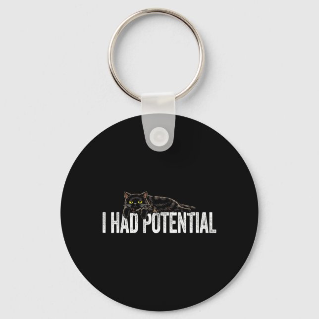 Funny Black Cat I Had Potential Sarcastic Humour Key Ring (Front)