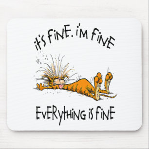 Funny Black Cat It's Fine I'm Fine Everything Is F Mouse Pad