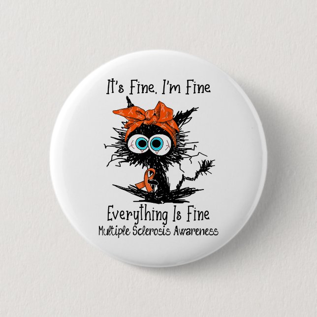 Funny Black Cat Its Fine I'm Fine Multiple Scleros 6 Cm Round Badge (Front)