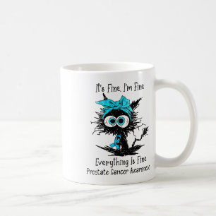 Funny Black Cat Its Fine I'm Fine Prostate Cancer  Coffee Mug