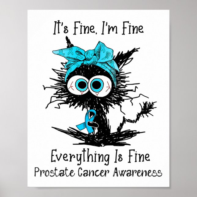 Funny Black Cat Its Fine I'm Fine Prostate Cancer  Poster (Front)
