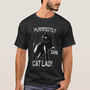 Funny Black Cat Lover Girls Women Purrfectly Sane T-Shirt