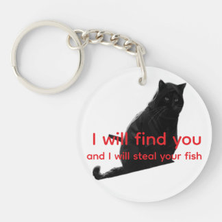 Funny Black Cat Meme I Will Find You Steal Fish Key Ring