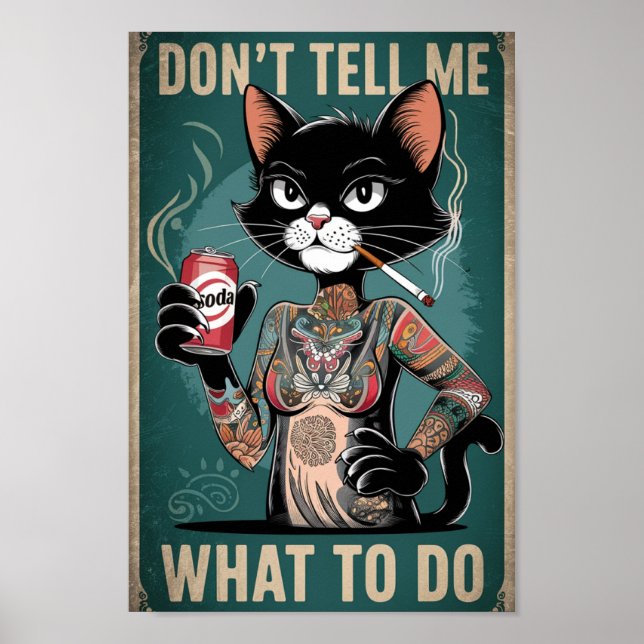 Funny Black Cat Tattoo Poster - Don't Tell Me What (Front)