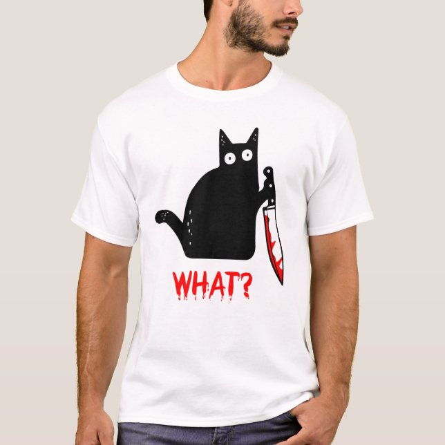 Funny Black Cat WHAT  Murderous Cat Holding Knife4 T-Shirt (Front)