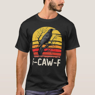Funny Black Crow Fcawf Black Bird Retro Gothic Adu T-Shirt