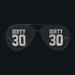 Funny black Dirty 30 thirty Birthday party shades<br><div class="desc">Funny black Dirty 30 thirty Birthday party shades. Funny props for men and women turning thirty. Thirtieth birthday party gag. Crazy Fun boys or girls night out gathering. Cute aviator or wayfarer sunglasses with custom personalised text. Customisable frame colour and background colour. Make one for brother, boyfriend, girlfriend, sister, husband,...</div>