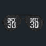 Funny black Dirty 30 thirty Birthday party shades<br><div class="desc">Funny black Dirty 30 thirty Birthday party shades. Funny props for men and women turning thirty. Thirtieth birthday party gag. Crazy Fun boys or girls night out gathering. Cute aviator or wayfarer sunglasses with custom personalised text. Customisable frame colour and background colour. Make one for brother, boyfriend, girlfriend, sister, husband,...</div>