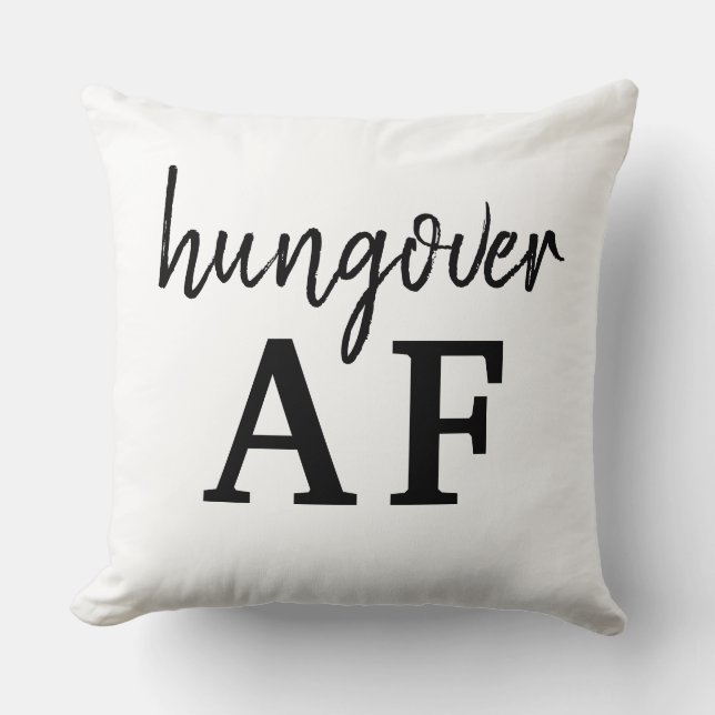 Funny Black Typography Hungover AF Cushion (Front)