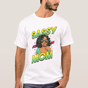 Funny Black Women Sassy Like My Mum Melanin Girl M T-Shirt