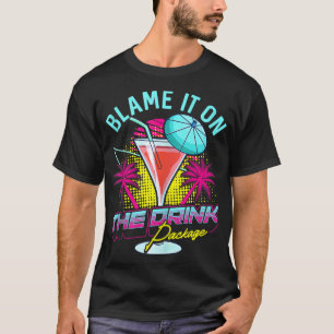 Funny Blame It On The Drink Package Cruise Vacatio T-Shirt