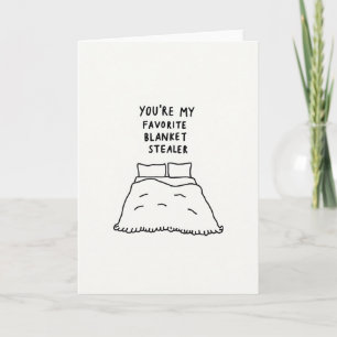 Funny Blanket Stealer Love Card