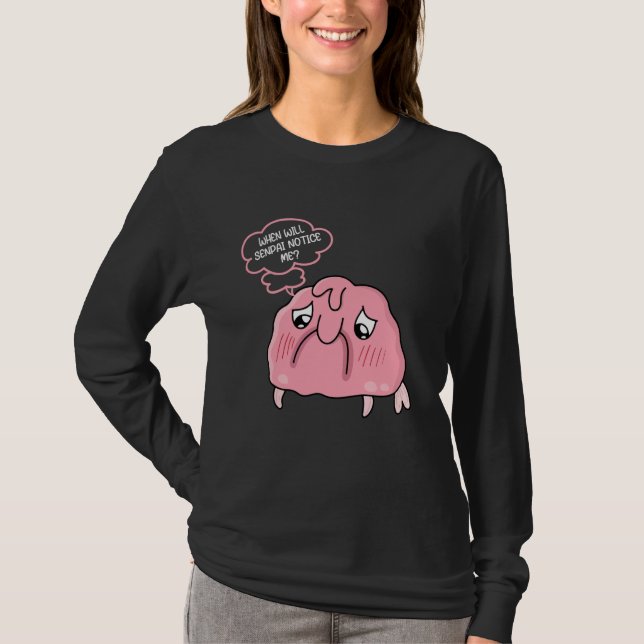 Funny Blobfish - When Will Senpai Notice Me - Anim T-Shirt (Front)