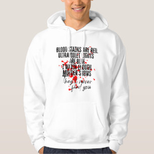 Funny Blood Stains Are Red Ultraviolet Lights Are Hoodie
