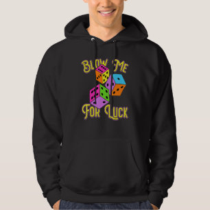 Funny Blow Me For Luck Gambling Poker Dice Hoodie