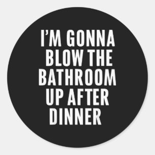 Funny Blow The Bathroom Adult Humor Inappropriate  Classic Round Sticker