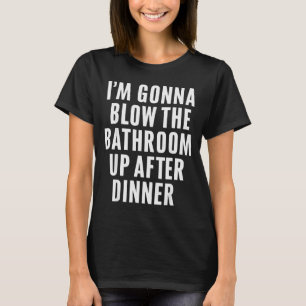 Funny Blow The Bathroom Adult Humor Inappropriate  T-Shirt
