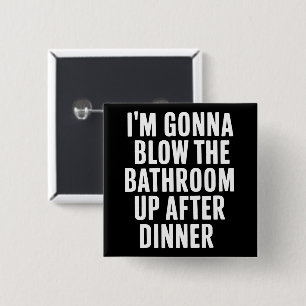 Funny Blow The Bathroom Humour Inappropriate  15 Cm Square Badge