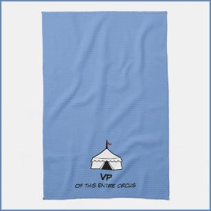 Funny Blue and White Circus Tent Quote Tea Towel