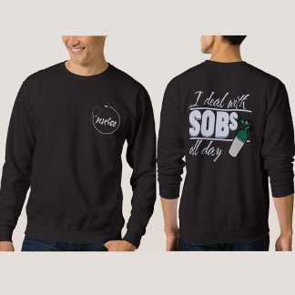 Funny Blue Nurse 2 sided Typography Oxygen SOBs Sweatshirt