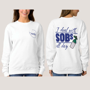 Funny Blue Nurse 2 sided Typography Oxygen SOBs Sweatshirt