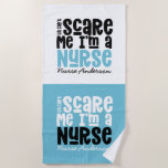 Funny blue nurse typography thanks you modern beach towel<br><div class="desc">You can't scare me I'm a nurse modern blue funny typography thanks you gift. Show your nurse you care with this useful modern gift. With hand lettered modern fun script, and space for their name show you care with this thank you or good bye gift for your favourite nurse or...</div>