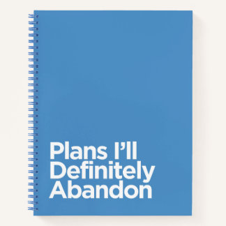 Funny Blue "Plans I’ll Definitely Abandon" Notebook