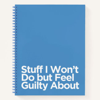Funny Blue Stuff I Won’t Do but Feel Guilty About Notebook