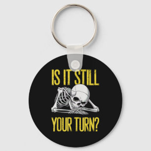 Funny Board Game Card Is It Still Your Turn Game N Key Ring