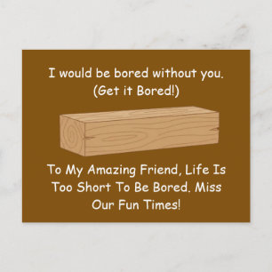 Funny Board Pun Gift: Bored Without You Postcard