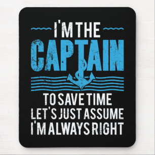 Funny Boat Captain Assume I'm Always Right Mouse Pad