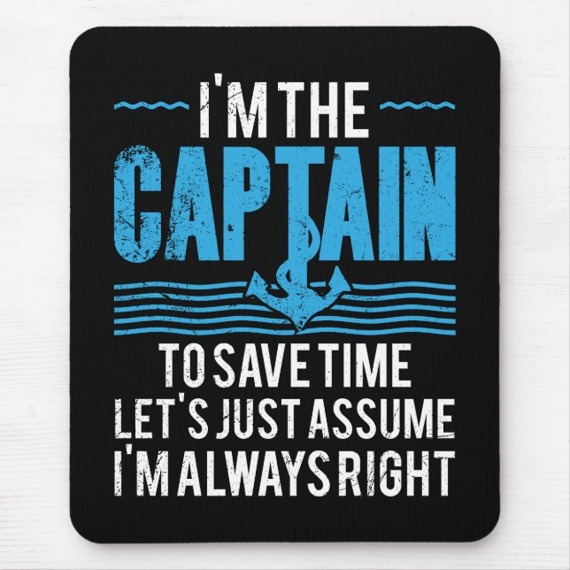 Funny Boat Captain Assume I'm Always Right Mouse Pad (Front)