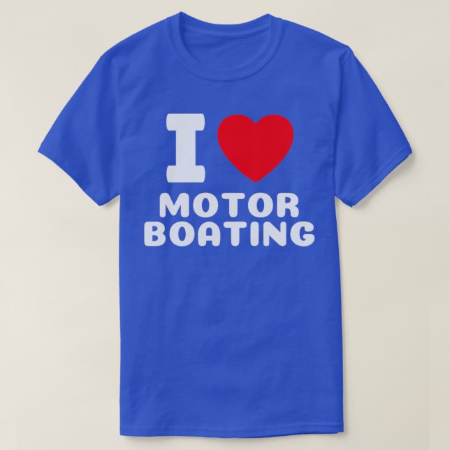 Funny Boat I Love Motor Boating Cooler s Lake Life T-Shirt (Design Front)