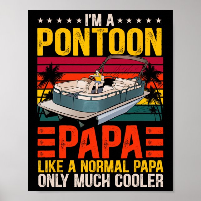 Funny Boat Pontoon Papa Like A Normal Dad Boating  Poster (Front)