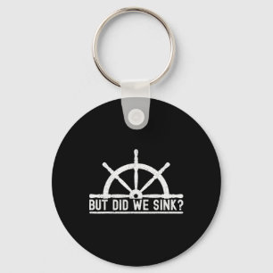 Funny Boat Pun Sailing But Did We Sink Boating Lov Key Ring