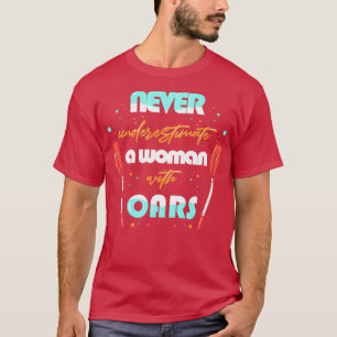 Funny Boat Rowing Gift For A Woman With Oars T-Shirt
