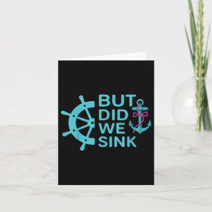 Funny Boat Trip Quote But Did We Sink Cruise Wear  Card
