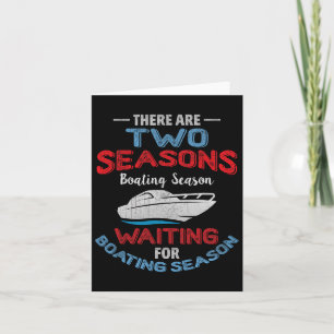 Funny Boater Quote - Two Seasons Of  Card
