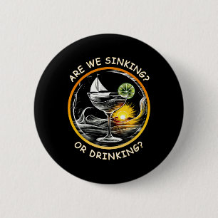 Funny Boating Are We Sinking Or Drinking Nautical 6 Cm Round Badge