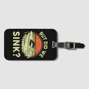 Funny Boating But Did We Sink Men Women Motor Boat Luggage Tag