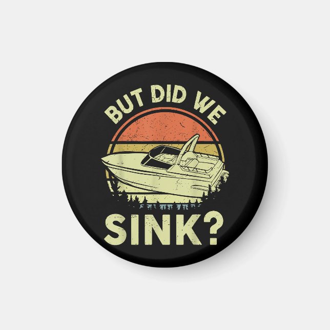Funny Boating But Did We Sink Men Women Motor Boat Magnet (Front)