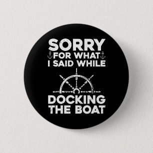 Funny Boating For Men Women Docking The Boat Capta 6 Cm Round Badge