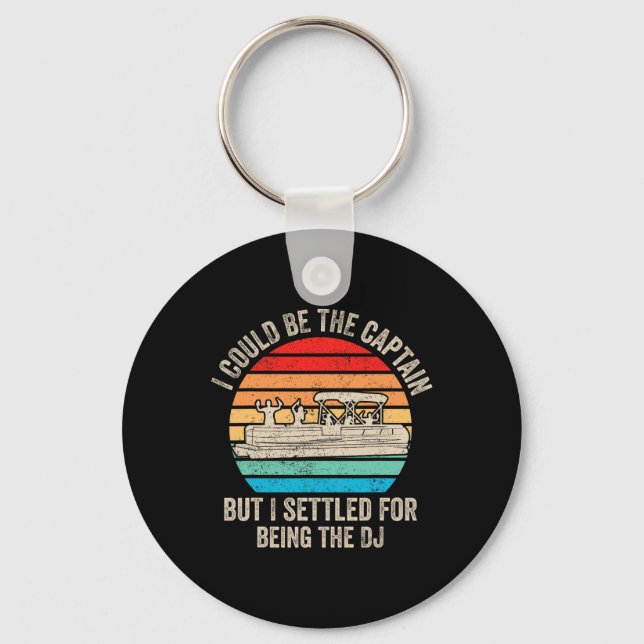 Funny Boating I Could Be The Captain Pontoon Boat  Key Ring (Front)