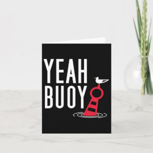 Funny Boating Pun Yeah Buoy Harbour Cruise Tee Card