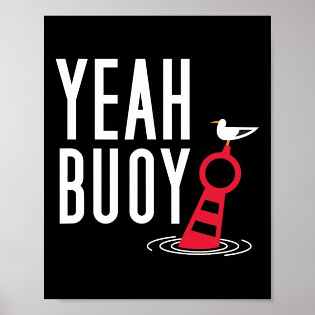 Funny Boating Pun Yeah Buoy Harbour Cruise Tee  Poster (Front)