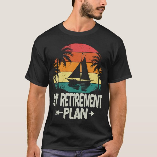 Funny Boating Retirement Sailor Sailing Sailboat T-Shirt (Front)