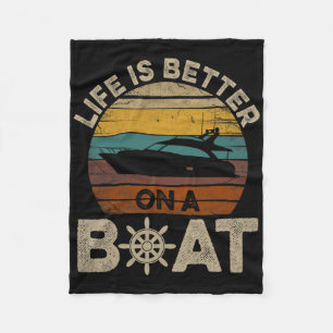 Funny Boating Retro Gifts Life Is Better On A Boat Fleece Blanket
