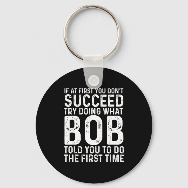 Funny Bob If At First You Don't Succeed Father's D Key Ring (Front)